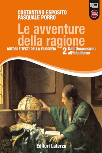 Stock image for Le avventure della ragione. Autori e testi della filosofia. Con materiali per il docente. Per le Scuole superiori. Con espansione online. Dall'umanesimo all'idealismo (Vol. 2) for sale by medimops