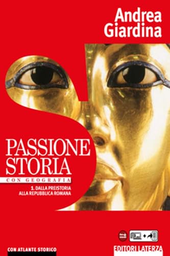 Stock image for Passione storia. Con Geografia-Atlante storico. Per le Scuole superiori. Con e-book. Con espansione online. Dalla preistoria alla repubblica romana (Vol. 1) for sale by medimops