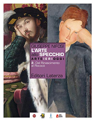 9788842116127: L'arte allo specchio. Per le Scuole superiori. Con ebook. Con espansione online. Dal rinascimento al rococ (Vol. 2)