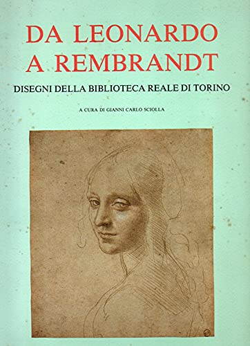 Stock image for Da Leonardo a Rembrandt - Disegni Della Biblioteca Reale Di Torino for sale by Il Salvalibro s.n.c. di Moscati Giovanni