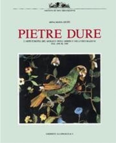 Stock image for Pietre Dure. L'Arte Europea Del Mosaico Negli Arredi E Nelle Decorazioni Dal 1500 Al 1800 for sale by Gerry Kleier Rare Books