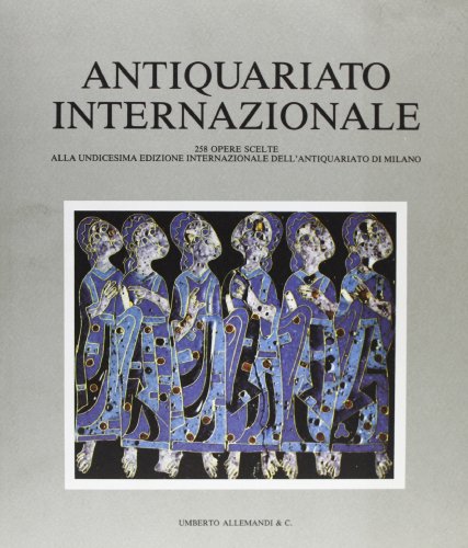 9788842203636: Antiquariato internazionale. Catalogo della mostra (Milano, 1992). Ediz. illustrata