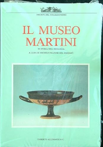 Beispielbild fr Il Museo Martini di storia dell'enologia zum Verkauf von Biblioteca di Babele