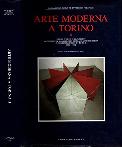 Stock image for Arte moderna a Torino, Vol. 2: Opere d' Arte e Documenti Acquisti per La Galleria Civica d' Arte Moderna e Contemporanea di Torino, 1986 - 1992 for sale by Thomas Emig