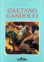 9788842204817: Gaetano Gandolfi. Ediz. illustrata (Archivi di Arte Antica)