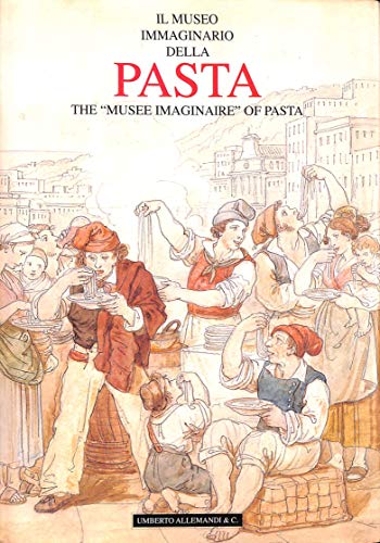 Imagen de archivo de The Musee Imaginaire of Pasta (English and Italian Edition) a la venta por Hoosac River Books