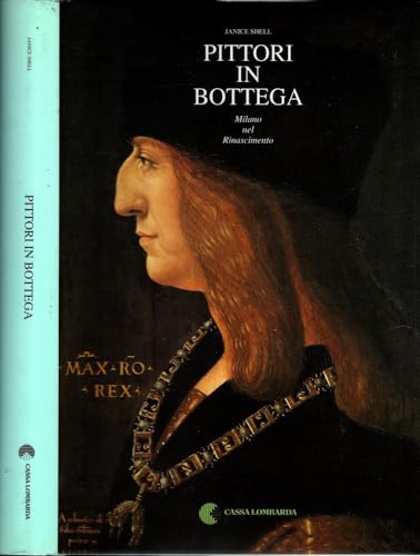 Pittori in bottega: Milano nel Rinascimento (Studi sull'arte in Italia) (Italian Edition) (9788842205906) by Shell, Janice