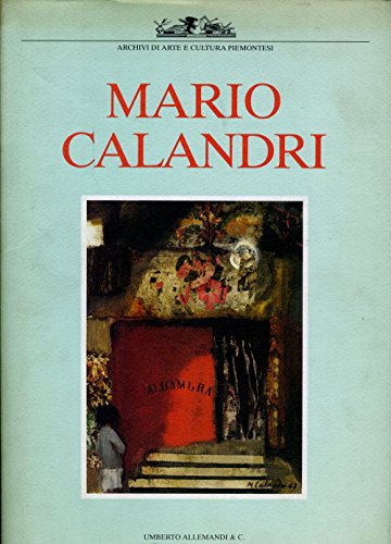Catalogo generale delle opere di Mario Calandri: Le incisioni, 1937-1991 (Archivi di arte contemporanea) (Italian Edition) (9788842206774) by Fagiolo Dell'Arco, Maurizio