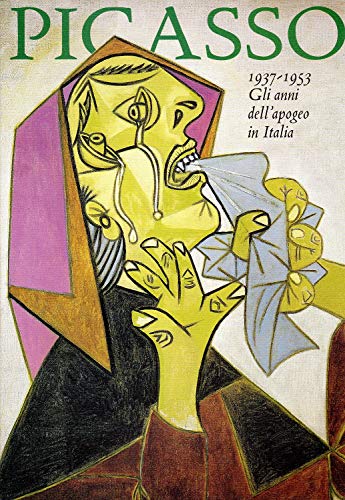 Stock image for Picasso, 1937-1953 : gli anni dell'apogeo in Italia. for sale by Librairie Vignes Online