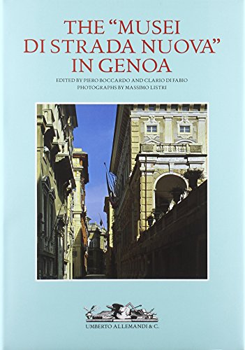 Stock image for The "Musei di Strada Nuova" in Genoa. Palazzo Rosso, Palazzo Bianco and Palazzo Tursi. for sale by HPB-Emerald