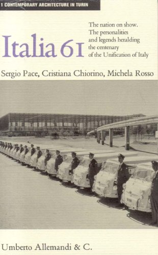 Italia 61: The Nation on Show (Contemporary Architecture of Turin) - Chiorino, Cristiana,Rosso, Michela,Pace, Sergio