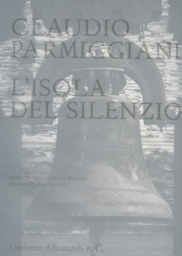 Claudio Parmiggiani. L'isola del silenzio - Nancy Jean-Luc L Spina Elena