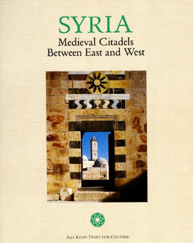 Syria. Medieval Citadels Between East and West - BIANCA, Stefano,