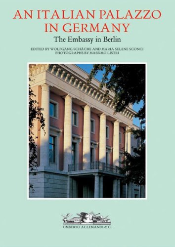 An Italian Palazzo in Germany: The Embassy in Berlin (9788842214830) by Schache, Wolfgang