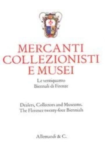9788842215394: Mercanti, collezionisti e musei. Le ventiquattro biennali di Firenze. Ediz. italiana e inglese