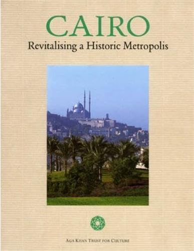 Beispielbild fr Cairo: Revitalizing a Historic Metropolis zum Verkauf von Book Dispensary