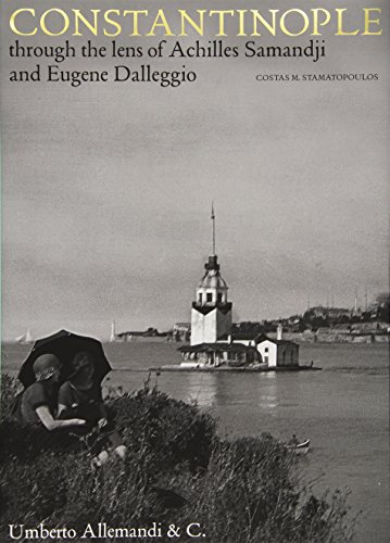 Beispielbild fr Constantinople Through the Lenses of Achilles Samantzis and Evgenios Dalezios zum Verkauf von Powell's Bookstores Chicago, ABAA