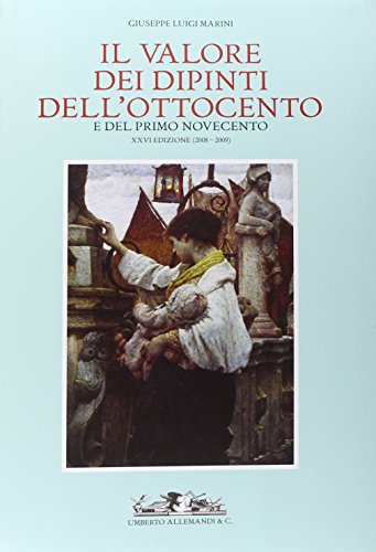 9788842216254: Il valore dei dipinti dell'Ottocento e del primo Novecento. Ediz. illustrata (Annuari di economia dell'arte)