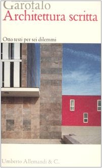 9788842216490: Architettura scritta. Otto testi per sei dilemmi (I testimoni dell'architettura)