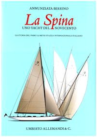 9788842217213: La Spina, uno yacht del Novecento italiano. Ediz. illustrata