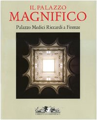 9788842217459: Il Palazzo Magnifico. Palazzo Medici Riccardi a Firenze. Ediz. italiana e inglese