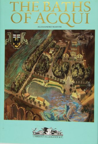 Imagen de archivo de The Baths of Acqui. City planning and Architecture for tretment and leisure. [English edition]. a la venta por Irish Booksellers