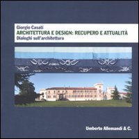 9788842218739: Giorgio Casati. Architettura e design: recupero e attualit. Dialoghi sull'architettura (Varia)