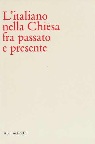 9788842219583: L'italiano nella Chiesa tra passato e presente