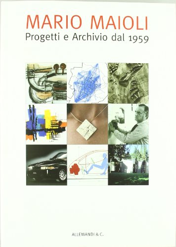 9788842220282: Mario Maioli. Progetti e archivio dal 1959
