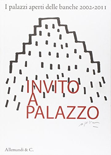 9788842220466: Invito a palazzo. I palazzi aperti delle banche 2002-2011. Ediz. illustrata