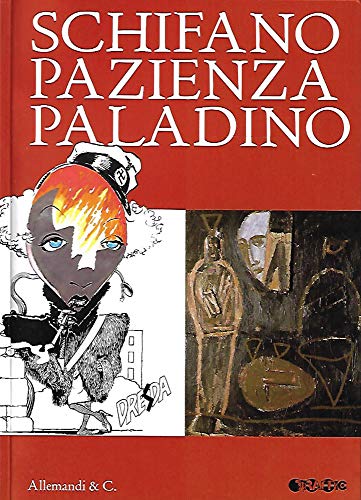 9788842220596: Schifano Pazienza Paladino. Catalogo della mostra (Torino, 5-10 luglio 2011). Ediz. illustrata