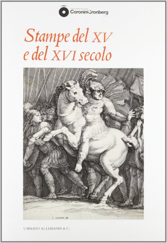 9788842220947: Stampe del XV e del XVI secolo. Ediz. illustrata (Fondazione Palazzo Coronini Cronberg)