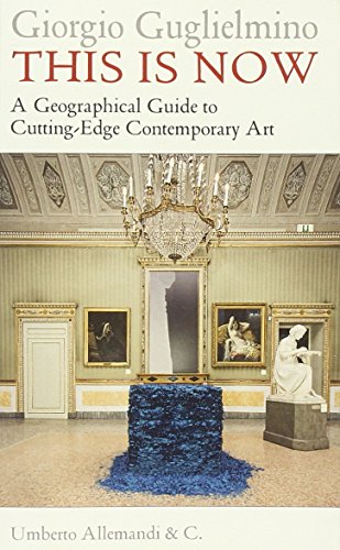 9788842222651: This is now. A geographical guide to cutting-edge contemporary art