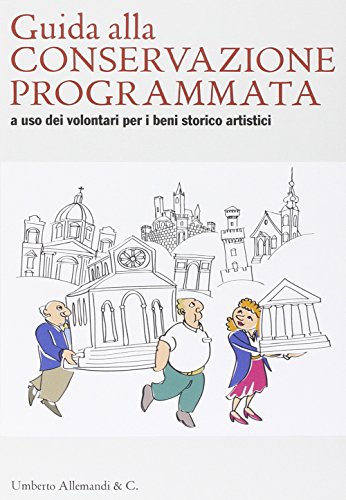 9788842223269: Guida alla conservazione programmata a uso dei volontari per i beni storico artistici