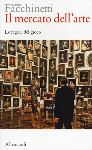 Beispielbild fr Il mercato dell'arte. Le regole del gioco zum Verkauf von Brook Bookstore