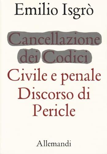 Stock image for Cancellazione dei Codici Civile e penale : discorso di Pericle for sale by Libreria gi Nardecchia s.r.l.