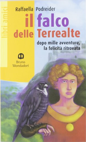 9788842401841: Il falco delle terre alte. Dopo mille avventure, la felicitit