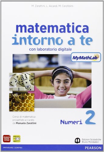 Stock image for Matematica intorno a te. Con N2/F2/Q2-Scratch MyMathLab gold. Per la Scuola media. Con e-book. Con espansione online (Vol. 2) for sale by medimops