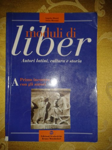 Beispielbild fr Moduli di Liber A. Primo incontro con gli autori. Per le Scuole superiori zum Verkauf von medimops