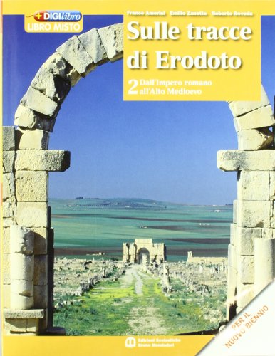 9788842444053: Sulle tracce di Erodoto. Per le Scuole superiori. Con espansione online. Dall'impero romano all'alto Medioevo (Vol. 2)