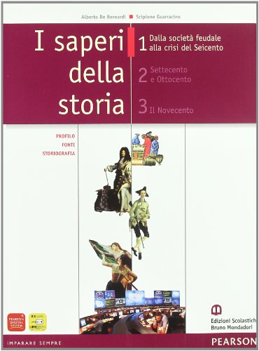 9788842449881: I saperi della storia. Per le Scuole superiori. Dalla societ feudale alla crisi del Seicento (Vol. 1)
