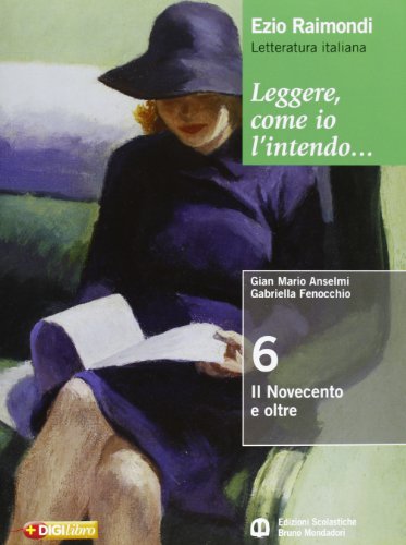 Stock image for Leggere, come io l'intendo. Per le Scuole superiori. Con espansione online. Il Novecento (Vol. 6) for sale by medimops