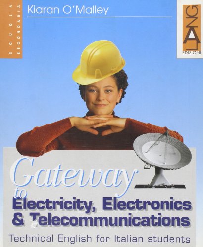 Beispielbild fr Gateway to Electricity, Electronics & Telecommunications. Per le Scuole superiori. zum Verkauf von WorldofBooks
