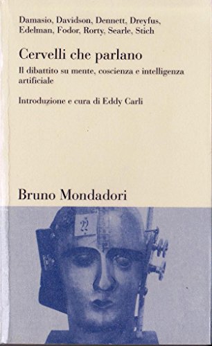 9788842491507: Cervelli che parlano. Il dibattito su mente, coscienza e intelligenza artificiale (Biblioteca delle scienze)