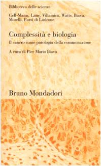 Beispielbild fr Complessit e biologia. Il cancro come patologia della comunicazione (Italian) zum Verkauf von Brook Bookstore On Demand