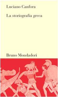 Stock image for La storiografia greca (Testi e pretesti) (Italian Edition) for sale by Irish Booksellers