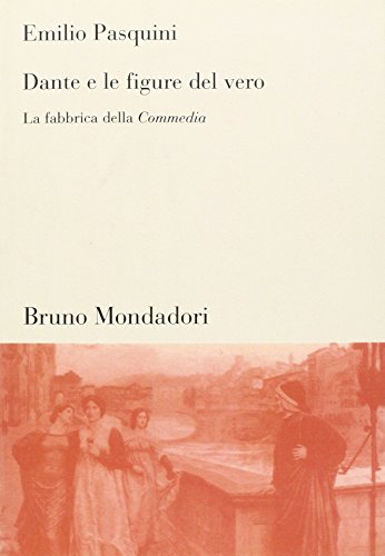 9788842495192: Dante e le figure del vero. La fabbrica della Commedia (Sintesi)