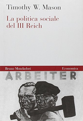 La politica sociale del Terzo Reich (9788842498803) by Mason, Timothy W.