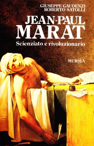 Stock image for Jean-Paul Marat: Scienzato e rivoluzionario (Storia e documenti) (Italian Edition) for sale by libreriauniversitaria.it