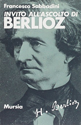 9788842502876: Invito all'ascolto di Hector Berlioz